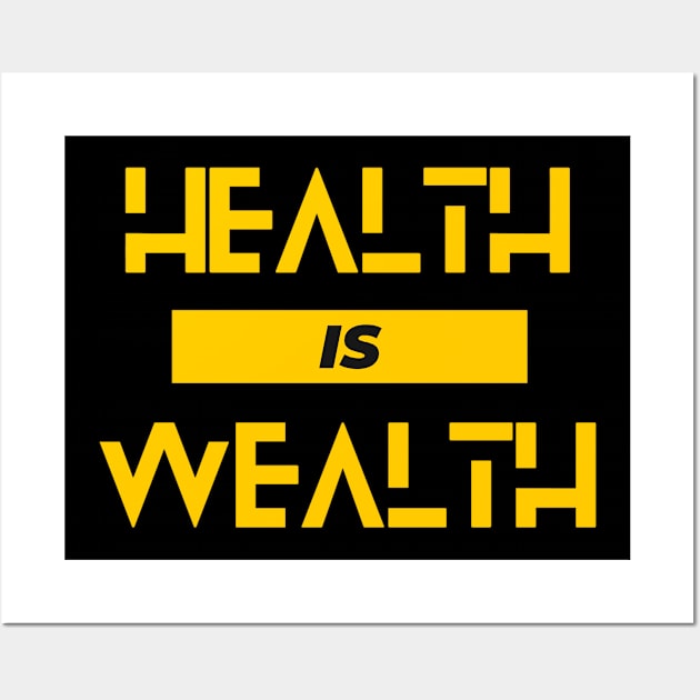 Health Is Wealth. A Stylish Reminder. Wall Art by MagnaSomnia